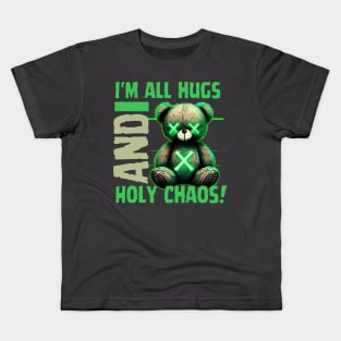 I am all hugs teddy bear quote Kids T-Shirt